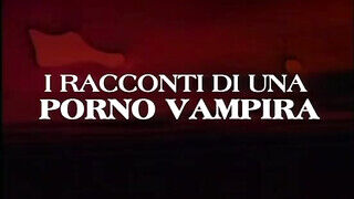 I racconti di una sex vampira - Olasz szinkronos teljes pornóvideó